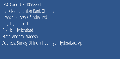 Union Bank Of India Survey Of India Hyd Branch, Branch Code 563871 & IFSC Code Ubin0563871
