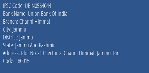 Union Bank Of India Channi Himmat Branch Jammu IFSC Code UBIN0564044
