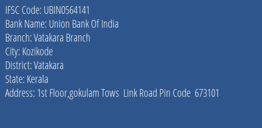 Union Bank Of India Vatakara Branch Branch Vatakara IFSC Code UBIN0564141