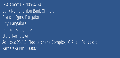 Union Bank Of India Fgmo Bangalore Branch Bangalore IFSC Code UBIN0564974