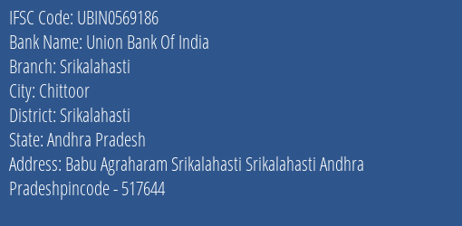 Union Bank Of India Srikalahasti Branch, Branch Code 569186 & IFSC Code Ubin0569186