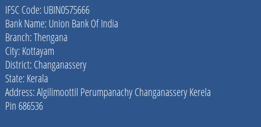 Union Bank Of India Thengana Branch Changanassery IFSC Code UBIN0575666