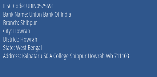 Union Bank Of India Shibpur Branch Howrah IFSC Code UBIN0575691