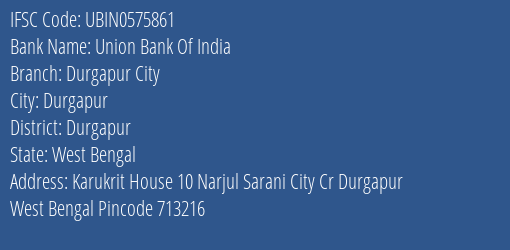 Union Bank Of India Durgapur City Branch Durgapur IFSC Code UBIN0575861