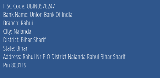 Union Bank Of India Rahui Branch, Branch Code 576247 & IFSC Code Ubin0576247