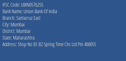 Union Bank Of India Santacruz East Branch, Branch Code 576255 & IFSC Code Ubin0576255