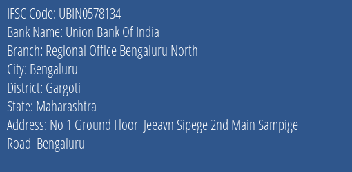 Union Bank Of India Regional Office Bengaluru North Branch, Branch Code 578134 & IFSC Code Ubin0578134