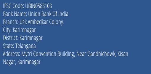 Union Bank Of India Usk Ambedkar Colony Branch Karimnagar IFSC Code UBIN0583103