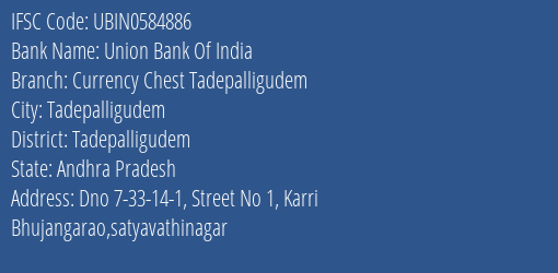 Union Bank Of India Currency Chest Tadepalligudem Branch, Branch Code 584886 & IFSC Code Ubin0584886