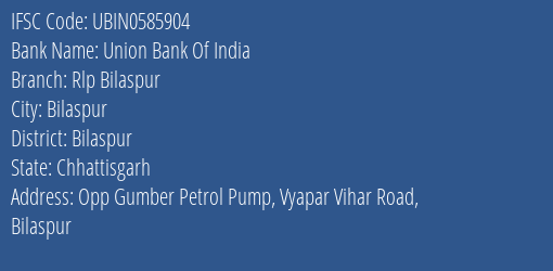 Union Bank Of India Rlp Bilaspur Branch Bilaspur IFSC Code UBIN0585904