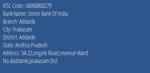 Union Bank Of India Addanki Branch, Branch Code 800279 & IFSC Code Ubin0800279
