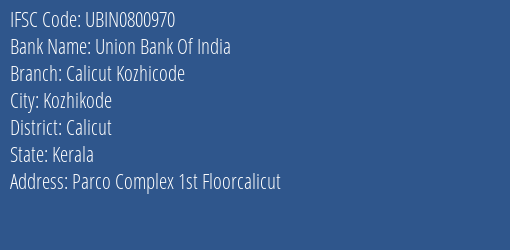 Union Bank Of India Calicut Kozhicode Branch, Branch Code 800970 & IFSC Code UBIN0800970