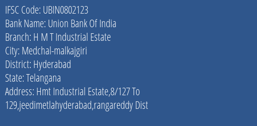 Union Bank Of India H M T Industrial Estate Branch Hyderabad IFSC Code UBIN0802123