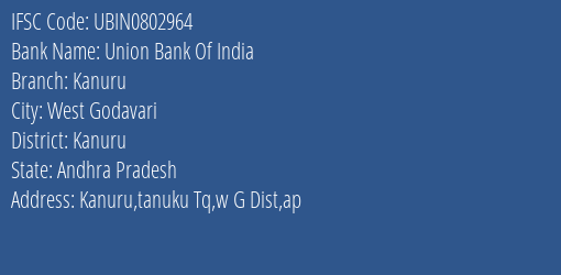 Union Bank Of India Kanuru Branch, Branch Code 802964 & IFSC Code Ubin0802964