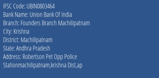 Union Bank Of India Founders Branch Machilipatnam Branch, Branch Code 803464 & IFSC Code Ubin0803464