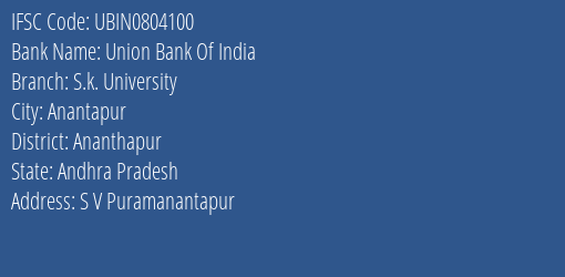Union Bank Of India S.k. University Branch, Branch Code 804100 & IFSC Code UBIN0804100
