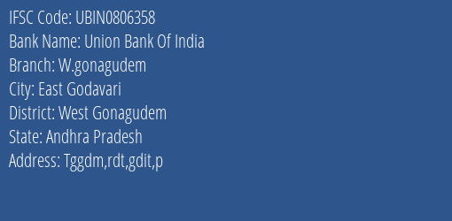Union Bank Of India W.gonagudem Branch, Branch Code 806358 & IFSC Code Ubin0806358