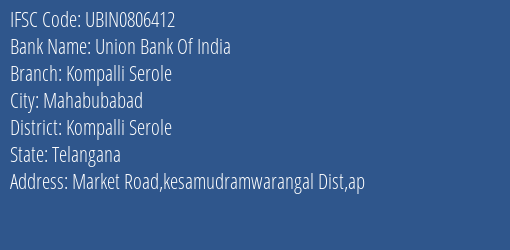 Union Bank Of India Kompalli Serole Branch Kompalli Serole IFSC Code UBIN0806412