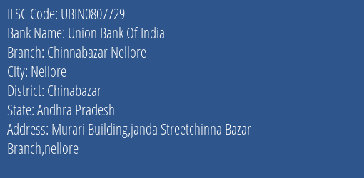 Union Bank Of India Chinnabazar Nellore Branch, Branch Code 807729 & IFSC Code Ubin0807729