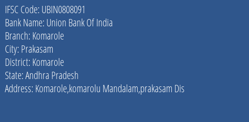 Union Bank Of India Komarole Branch, Branch Code 808091 & IFSC Code Ubin0808091