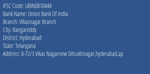 Union Bank Of India Vikasnagar Branch Branch Hyderabad IFSC Code UBIN0810444