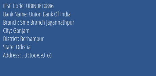 Union Bank Of India Sme Branch Jagannathpur Branch Berhampur IFSC Code UBIN0810886