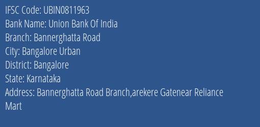Union Bank Of India Bannerghatta Road Branch, Branch Code 811963 & IFSC Code UBIN0811963