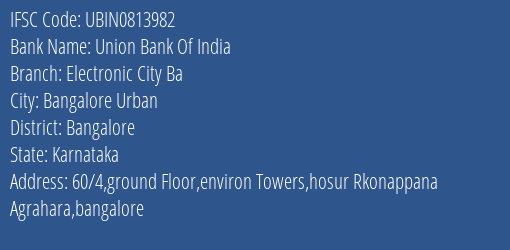 Union Bank Of India Electronic City Ba Branch Bangalore IFSC Code UBIN0813982