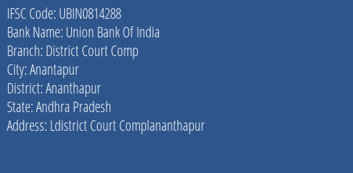 Union Bank Of India District Court Comp Branch, Branch Code 814288 & IFSC Code Ubin0814288