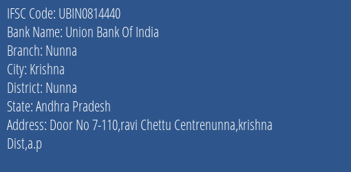 Union Bank Of India Nunna Branch, Branch Code 814440 & IFSC Code Ubin0814440