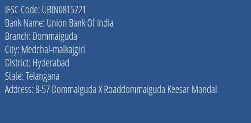 Union Bank Of India Dommaiguda Branch Hyderabad IFSC Code UBIN0815721