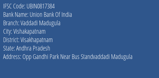 Union Bank Of India Vaddadi Madugula Branch, Branch Code 817384 & IFSC Code Ubin0817384