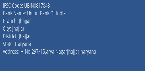 Union Bank Of India Jhajjar Branch, Branch Code 817848 & IFSC Code UBIN0817848