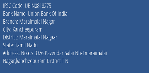 Union Bank Of India Maraimalai Nagar Branch Maraimalai Nagaar IFSC Code UBIN0818275