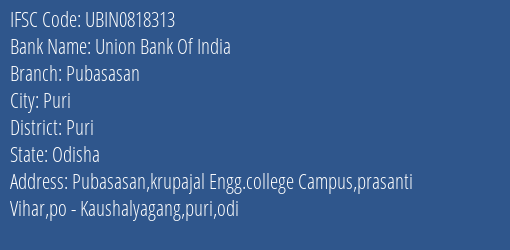 Union Bank Of India Pubasasan Branch Puri IFSC Code UBIN0818313
