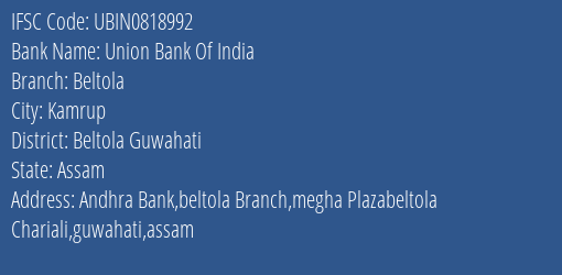 Union Bank Of India Beltola Branch Beltola Guwahati IFSC Code UBIN0818992