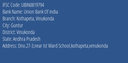 Union Bank Of India Kothapeta Vinukonda Branch, Branch Code 819794 & IFSC Code Ubin0819794