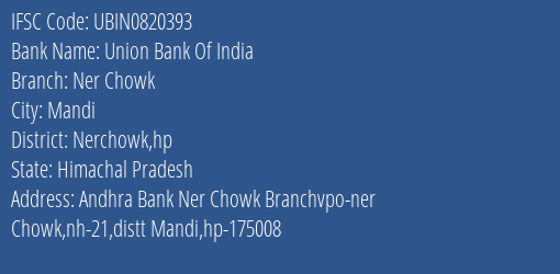 Union Bank Of India Ner Chowk Branch Nerchowk Hp IFSC Code UBIN0820393