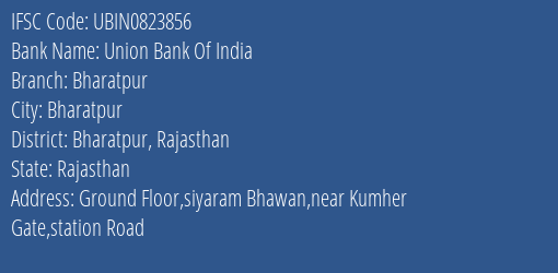 Union Bank Of India Bharatpur Branch Bharatpur Rajasthan IFSC Code UBIN0823856