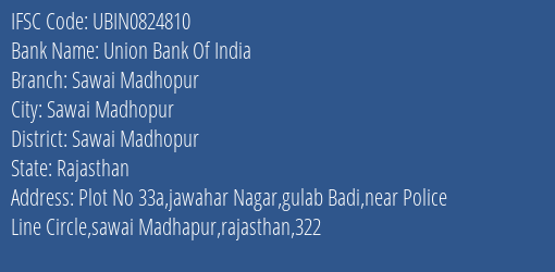 Union Bank Of India Sawai Madhopur Branch Sawai Madhopur IFSC Code UBIN0824810