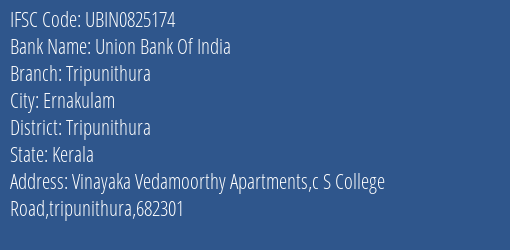 Union Bank Of India Tripunithura Branch Tripunithura IFSC Code UBIN0825174