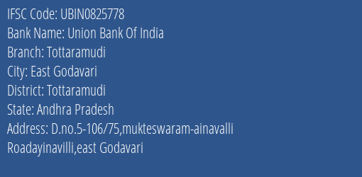 Union Bank Of India Tottaramudi Branch, Branch Code 825778 & IFSC Code Ubin0825778