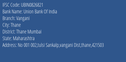 Union Bank Of India Vangani Branch, Branch Code 826821 & IFSC Code UBIN0826821