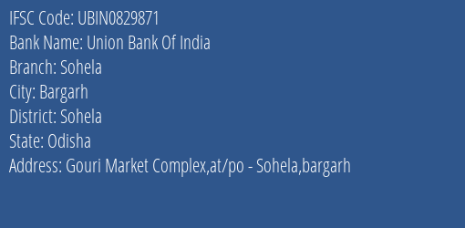 Union Bank Of India Sohela Branch Sohela IFSC Code UBIN0829871
