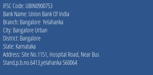 Union Bank Of India Bangalore Yelahanka Branch, Branch Code 900753 & IFSC Code UBIN0900753