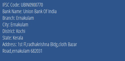 Union Bank Of India Ernakulam Branch Kochi IFSC Code UBIN0900770