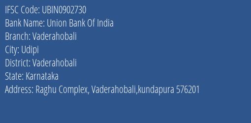 Union Bank Of India Vaderahobali Branch, Branch Code 902730 & IFSC Code UBIN0902730