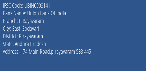 Union Bank Of India P Rayavaram Branch, Branch Code 903141 & IFSC Code Ubin0903141