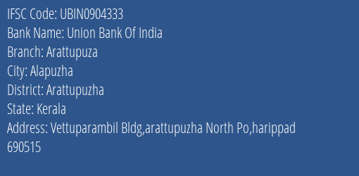 Union Bank Of India Arattupuza Branch Arattupuzha IFSC Code UBIN0904333