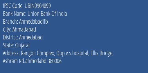 Union Bank Of India Ahmedabadifb Branch, Branch Code 904899 & IFSC Code Ubin0904899